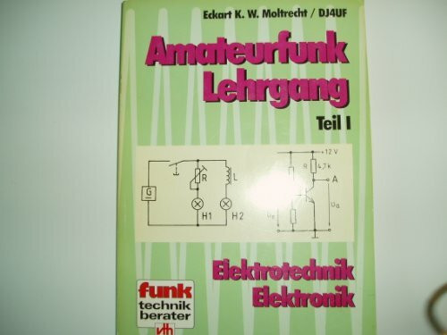 Amateurfunk-Lehrgang. Elektrotechnik /Elektronik