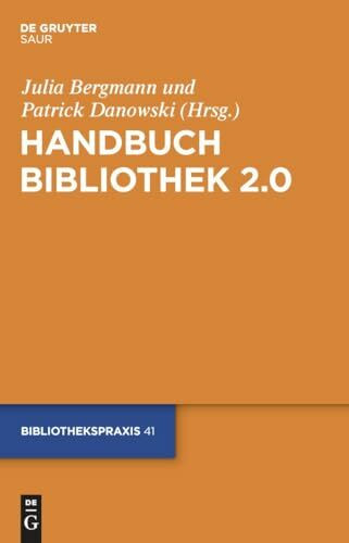 Handbuch Bibliothek 2.0 (Bibliotheks- und Informationspraxis, 41, Band 41)