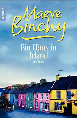 Ein Haus in Irland: Roman. Aus d. Engl. v. Kollektiv Druck-Reif