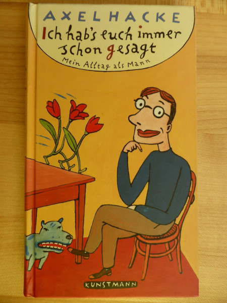 Ich hab's euch immer schon gesagt: Mein Alltag als Mann