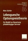 Lebesguesche Optionspreistheorie: Ein Modell zur Bewertung pfadabhängiger Derivate: Ein Modell zur Bewertung pfadabhängiger Derivate. Diss. (Beiträge zur betriebswirtschaftlichen Forschung)