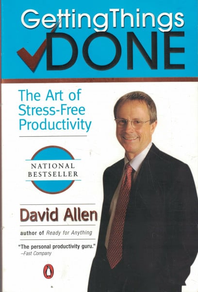 Getting Things Done. The Art of Stress-Free Productivity