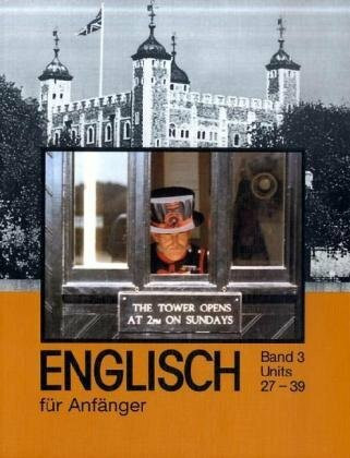 Englisch für Anfänger Bd. 3: Telekolleg: Units 27-39