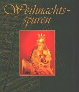 Weihnachtsspuren, m. Audio-CD: Geschichte, Symbolik, Brauchtum, Musik zur Weihnachtszeit