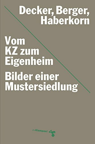 Vom KZ zum Eigenheim: Bilder einer Mustersiedlung