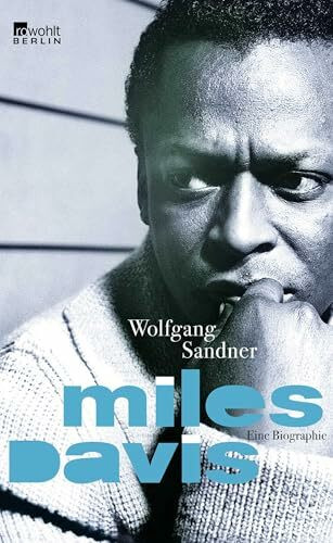 Miles Davis: Eine Biographie (Rowohlt Monographie)