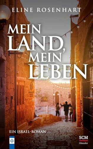 Mein Land, mein Leben: Ein Israel-Roman