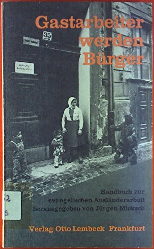 Gastarbeiter werden Bürger - Handbuch zur evangelischen Ausländerarbeit