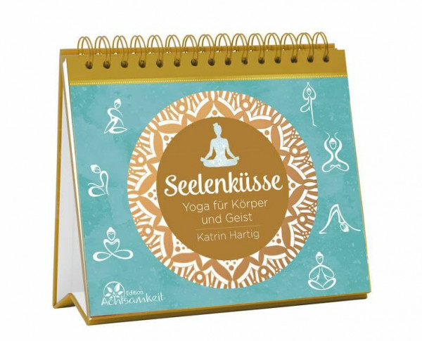 Seelenküsse: Yoga für Körper & Geist