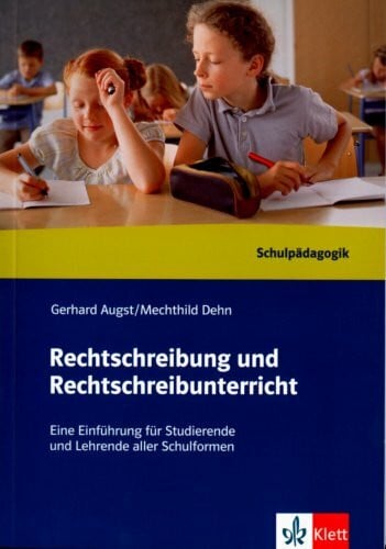 Rechtschreibung und Rechtschreibunterricht - Schulpädagogik: Können - Lehren - Lernen