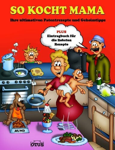 So kocht Mama: Ultimative Lieblingsgerichte und Küchentipps. Plus Eintragbuch für die liebsten Rezepte