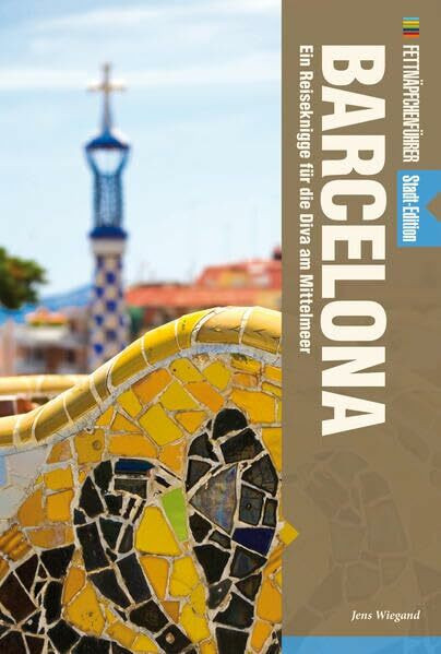 Fettnäpfchenführer Barcelona: Ein Reiseknigge für die Diva am Mittelmeer - Stadt-Edition