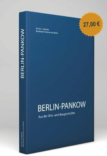 Berlin-Pankow: Aus der Orts-und Baugeschichte