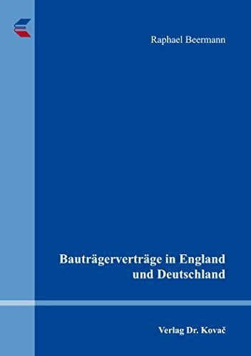 Bauträgerverträge in England und Deutschland (Studien zum Immobilienrecht)