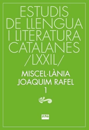 Miscel·lània Joaquim Rafel, 1 (Estudis de Llengua i Literatura Catalanes, Band 78)