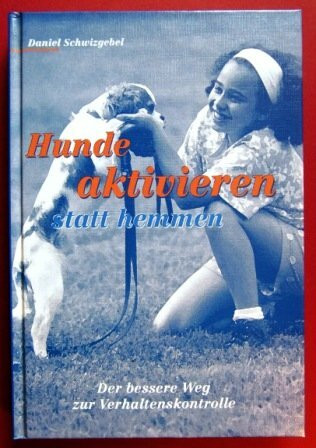 Hunde aktivieren statt hemmen: Der bessere Weg zur Verhaltenskontrolle