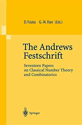 The Andrews Festschrift: Seventeen Papers On Classical Number Theory And Combinatorics