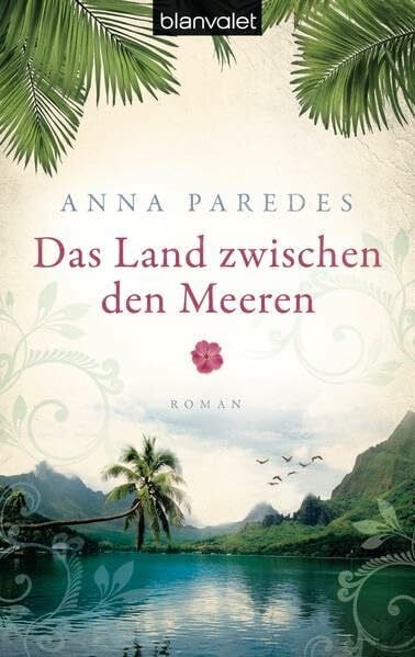 Das Land zwischen den Meeren: Roman (Costa-Rica-Saga, Band 1)