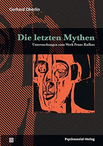 Die letzten Mythen: Untersuchungen zum Werk Franz Kafkas (Imago)