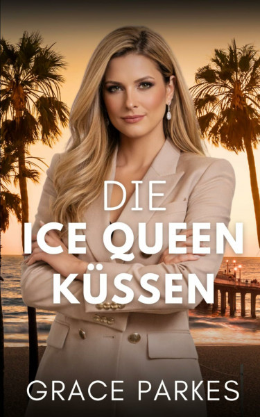 Die Ice Queen küssen: Eine heiße lesbische Ice-Queen-Romance in Los Angeles (Eiskalte Begierde – L.A., Band 1)