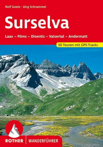 Surselva: Laax - Flims - Disentis - Valsertal - Andermatt. 50 Touren. Mit GPS-Tracks