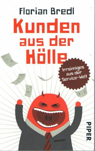 Kunden aus der Hölle: Irrsinniges aus der Service-Welt