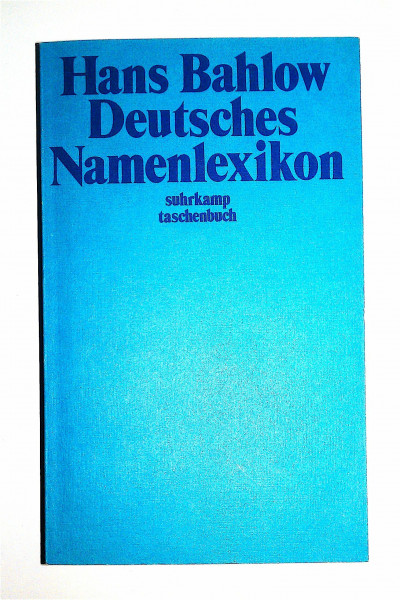 Deutsches Namenlexikon: Familien- und Vornamen nach Ursprung und Sinn erklärt (suhrkamp taschenbuch)