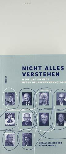 Nicht alles verstehen: Wege und Umwege in der deutschen Ethnologie