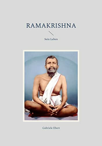 Ramakrishna: Sein Leben (Ramakrishna und seine Schüler)