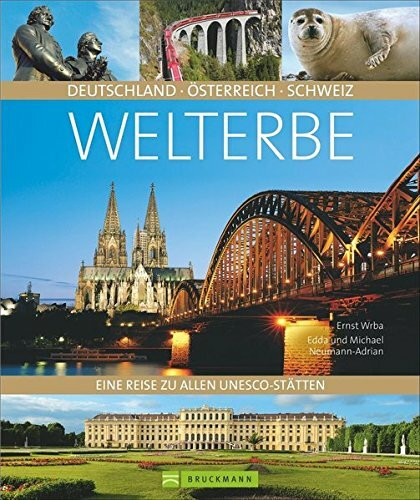 Welterbe – Deutschland, Österreich, Schweiz: Eine Reise zu allen UNESCO-Stätten (Highlights)