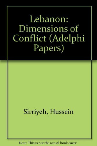 Lebanon: Dimensions of Conflict (Adelphi Papers)