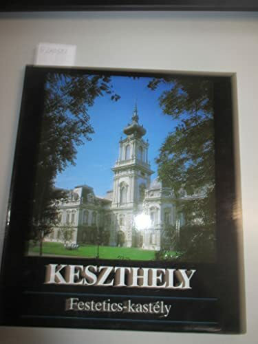 Keszthely Festetics-kastély - in Ungarisch, Deutsch, Englisch