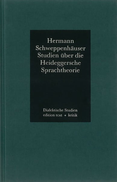 Studien über die Heideggersche Sprachtheorie (Dialektische Studien)