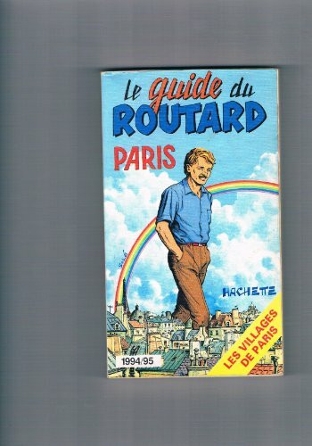 Le Guide du Routard Paris, les villages de Paris, 1994/95