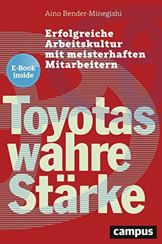 Toyotas wahre Stärke: Erfolgreiche Arbeitskultur mit meisterhaften Mitarbeitern