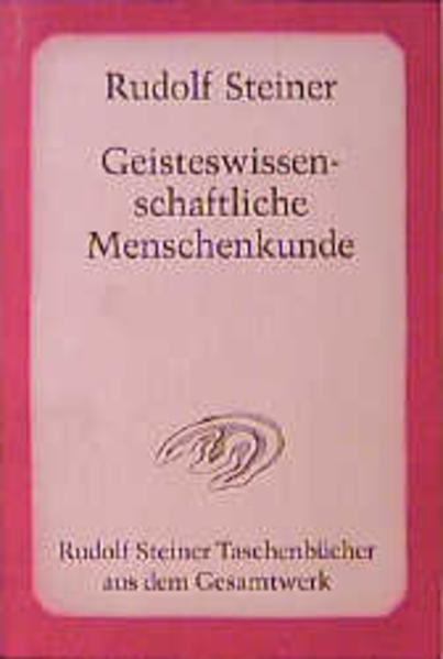 Geisteswissenschaftliche Menschenkunde: 19 Vorträge, Berlin 1908/09