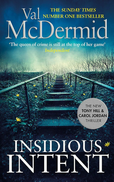 Insidious Intent: (Tony Hill and Carol Jordan, Book 10): Ausgezeichnet: DIVA Literary Awards - Best Novel 2017, Nominiert: Theakstons Old Peculier Crime Novel of the Year 2018