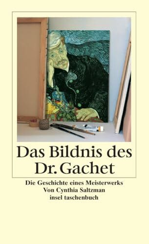 Das Bildnis des Dr. Gachet: Geschichte eines Meisterwerks (insel taschenbuch)