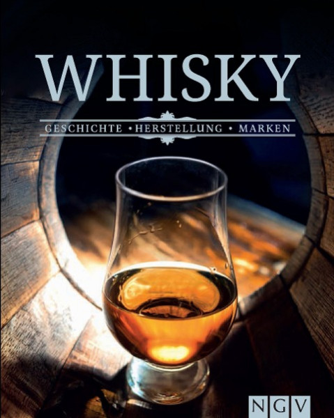 Whisky - Geschichte, Herstellung, Marken