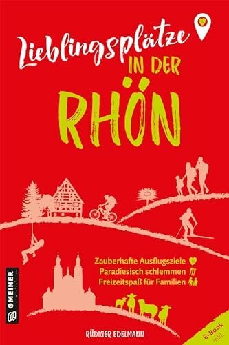 Lieblingsplätze in der Rhön: Aktual. Neuausgabe 2024 (Lieblingsplätze im GMEINER-Verlag) Lieblingsplätze in der Rhön: Aktual. Neuausgabe 2024 (Lieblingsplätze im GMEINER-Verlag)
