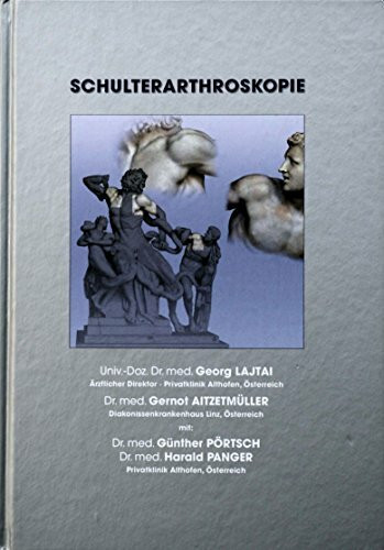 Schulterarthroskopie (Ärzte-Anleitungen /Fachgebiet Arthroskopie und Sportmedizin)