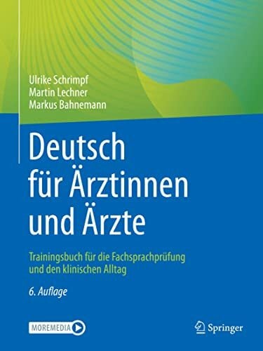Deutsch für Ärztinnen und Ärzte: Trainingsbuch für die Fachsprachprüfung und den klinischen Alltag Deutsch für Ärztinnen und Ärzte: Trainingsbuch für die Fachsprachprüfung und den klinischen Alltag