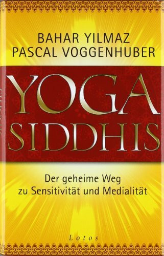 Yoga Siddhis: Der geheime Weg zu Sensitivität und Medialität