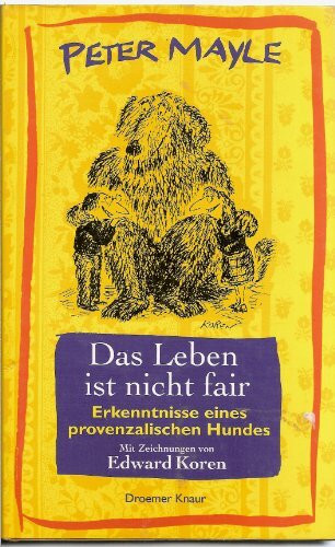 Das Leben ist nicht fair: Das Leben eines provenzalischen Hundes
