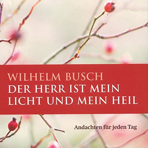 Der Herr ist mein Licht und mein Heil - Andachten für jeden Tag