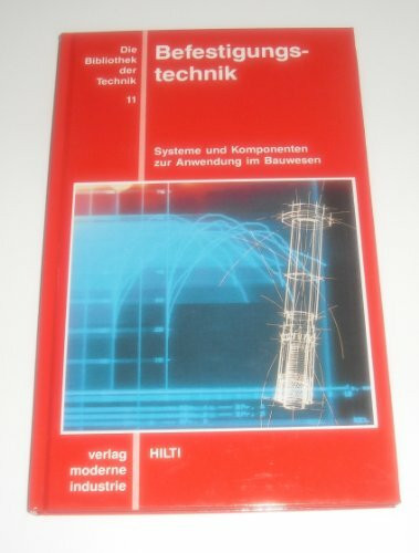 Befestigungstechnik: Systeme und Komponenten zur Anwendung im Bauwesen