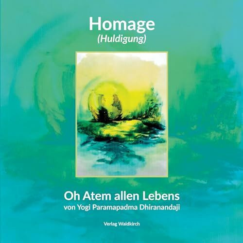 Homage (Huldigung): Oh Atem allen Lebens