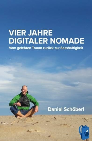 Vier Jahre digitaler Nomade: Vom gelebten Traum zurück zur Sesshaftigkeit