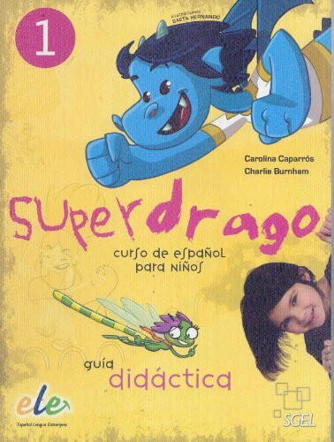 Superdrago 1. Guia didactica (inkl. 2 CDs) / Superdrago 1. Guía didáctica (inkl. 2 CDs): Curso para niños. Nivel primaria 1: Guia Didactica + CD 1