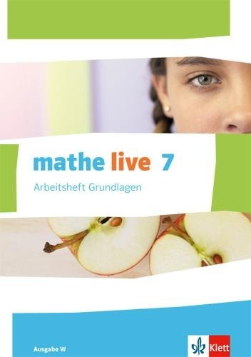 mathe live. Arbeitsheft Grundlagen mit Lösungsheft 7. Schuljahr. Ausgabe W